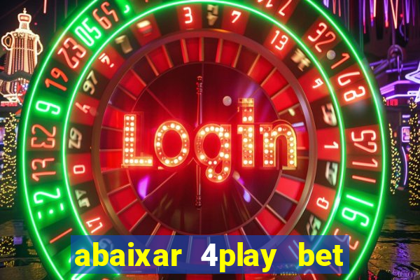 abaixar 4play bet baixar app